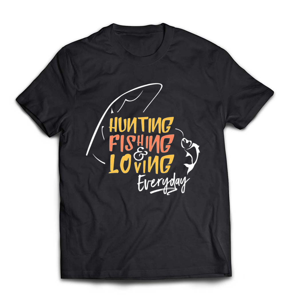 Hunting, Fishing, & Loving Every Day T-Shirt – Perfect for Outdoor Enthusiasts